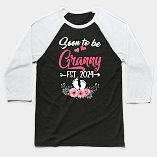 Soon To Be Granny Est 2024 Mothers Day First Time Granny Baseball T-Shirt